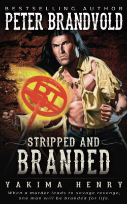 Stripped and Branded: A Western Fiction Classic