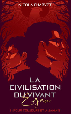 La civilisation du vivant: Egan: Pour toujours et à jamais