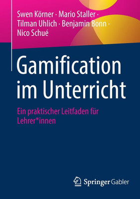 Gamification Im Unterricht: Ein Praktischer Leitfaden Für Lehrer*innen