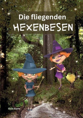 Die fliegenden Hexenbesen: Geschichte fÃ¼r Kinder zum Vorlesen
