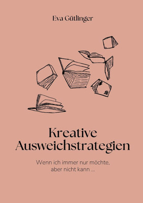 Wenn ich immer nur möchte, aber nicht kann: Kreative Ausweichstrategien und noch kreativere Lösungen