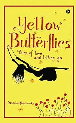 YELLOW BUTTERFLIES: Tales of love and letting go