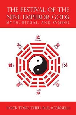 The Festival of the Nine Emperor Gods: Myth, Ritual, and Symbol