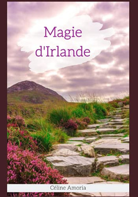 Magie d'Irlande (Contes et l?gendes celtes) (French Edition)