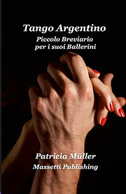 Tango Argentino - Piccolo Breviario Per i Suoi Ballerini (Italian Edition)