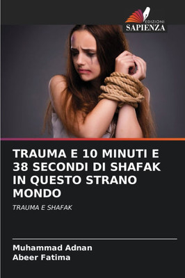 Trauma E 10 Minuti E 38 Secondi Di Shafak in Questo Strano Mondo