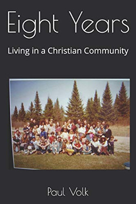 Eight Years: Living in a Christian Community