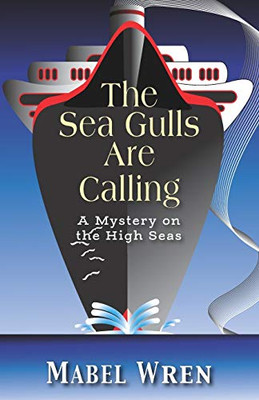 The Sea Gulls Are Calling: A Mystery on the High Seas