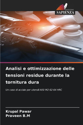 Analisi e ottimizzazione delle tensioni residue durante la tornitura dura