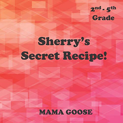 SherryÆs Secret Recipe!