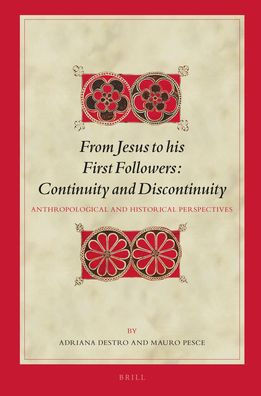 From Jesus to His First Followers: Continuity and Discontinuity: Anthropological and Historical Perspectives