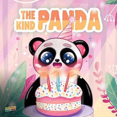 The Kind Panda: ChildrenÆs Book About, Kindness, Giving, Sharing, Generosity, Friendship, Animals - Picture book - Illustrated Bedtime Story Age 3-7