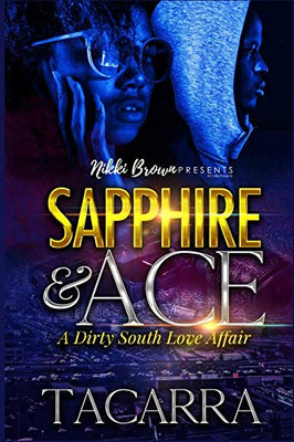 Sapphire and Ace: A Dirty South Love Affair