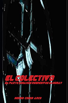 El Colectivo (Humanos Regresivos Samuray) (Spanish Edition)