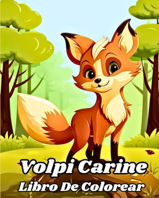 Libro da Colorare di Volpi Carine: Libro da colorare di animali incredibili per bambini piccoli