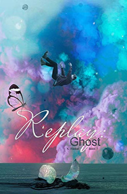 Replay: Ghost (The Replay Series)