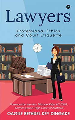 Lawyers: Professional Ethics and Court Etiquette