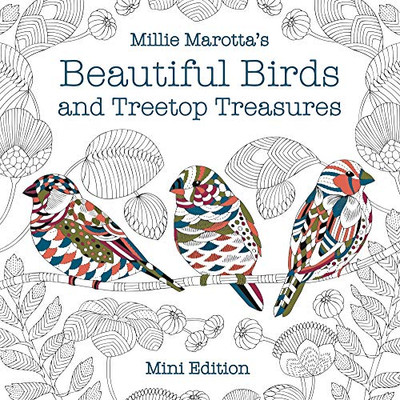 Millie Marotta's Beautiful Birds and Treetop Treasures: Mini Edition (A Millie Marotta Adult Coloring Book)
