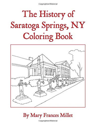 The History of Saratoga Springs, NY Coloring Book