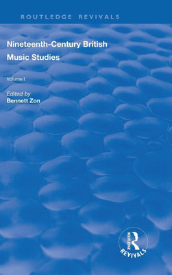 Nineteenth-Century British Music Studies: Volume 1