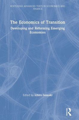 The Economics of Transition: Developing and Reforming Emerging Economies
