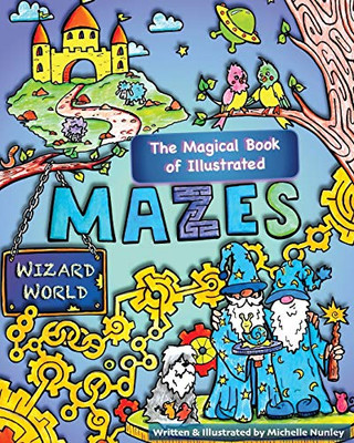 Wizard World: The Magical Book of Illustrated Mazes