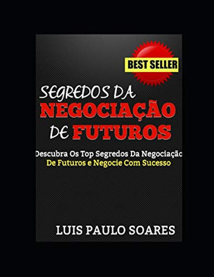 Segredos da negocia??o de futuros (Investimentos) (Portuguese Edition)