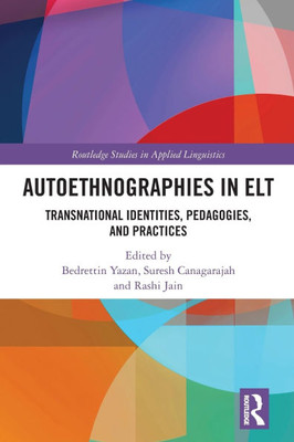 Autoethnographies in ELT: Transnational Identities, Pedagogies, and Practices