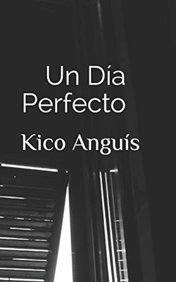 Un día perfecto (Spanish Edition)