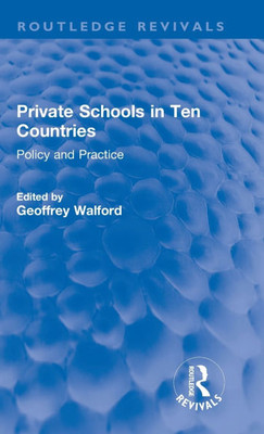 Private Schools in Ten Countries: Policy and Practice