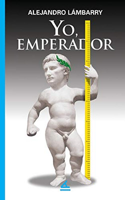 YO, EMPERADOR (El derecho a la pereza) (Spanish Edition)