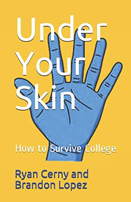 Under Your Skin: How to Survive College