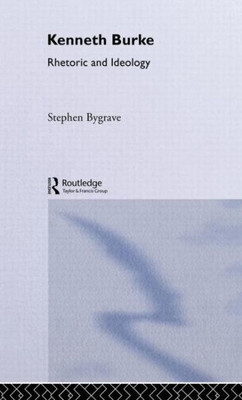Kenneth Burke: Rhetoric and Ideology