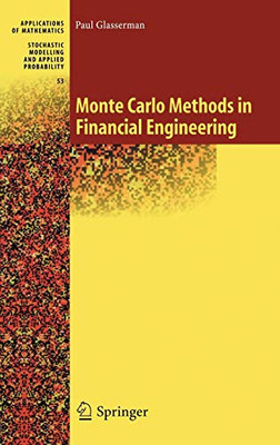 Monte Carlo Methods in Financial Engineering (Stochastic Modelling and Applied Probability) (v. 53)