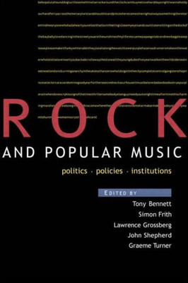 Rock and Popular Music: Politics, Policies, Institutions