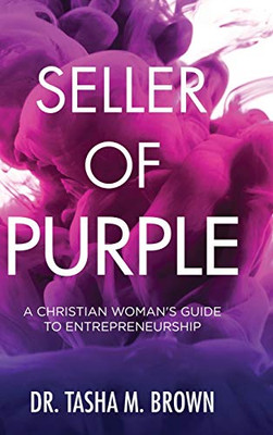 Seller of Purple: A Christian Woman's Guide to Entrepreneurship