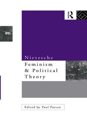 Nietzsche, Feminism and Political Theory