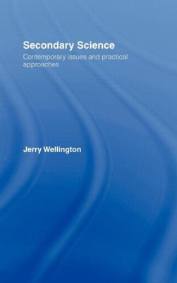 Secondary Science: Contemporary Issues and Practical Approaches