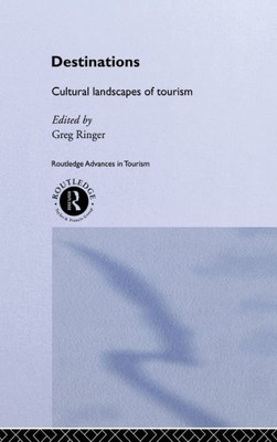 Destinations: Cultural Landscapes of Tourism