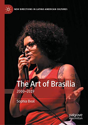 The Art of Brasília: 2000-2019 (New Directions in Latino American Cultures)