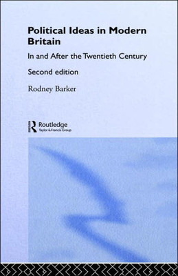 Political Ideas in Modern Britain: In and After the Twentieth Century