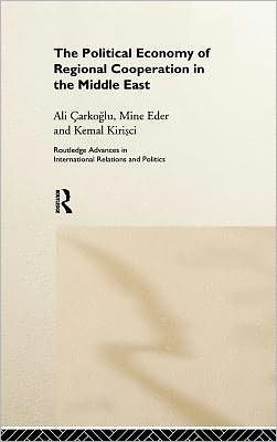 The Political Economy of Regional Cooperation in the Middle East