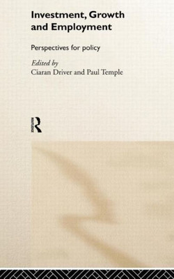 Investment, Growth and Employment: Perspectives for Policy