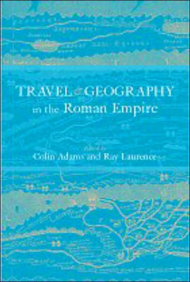 Travel and Geography in the Roman Empire