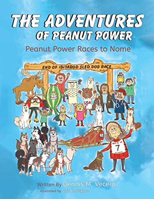 The Adventures of Peanut Power: Peanut Power Races to Nome