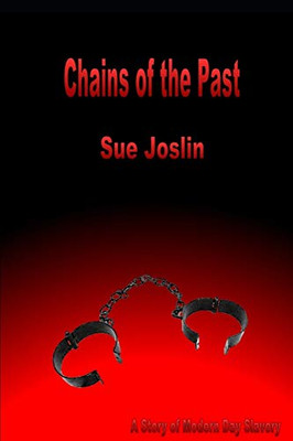 Chains of the Past: A Story of Modern Day Slavery