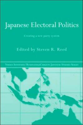 Japanese Electoral Politics: Creating a New Party System