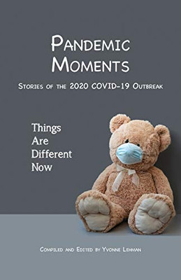Pandemic Moments: Stories of the 2020 COVID-19 Outbreak (Divine Moments)
