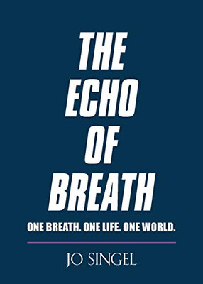 The Echo of Breath: One Breath. One Life. One Planet.