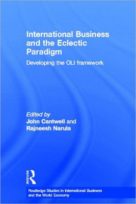 International Business and the Eclectic Paradigm: Developing the Oli Framework